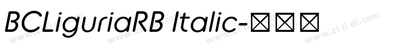 BCLiguriaRB Italic字体转换 BCLiguriaRB Italic字体转换